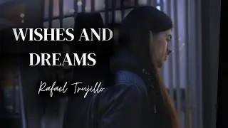 Rafael Trujillo - 'Wishes and Dreams' (official playthrough video)