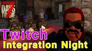 Well, That Was a Fun Time | 7 Days to Die, Twitch Integration Night