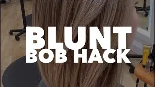 Blunt Bob Hack