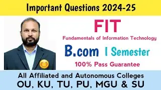 FIT Important Questions 2024-25 Bcom Computer Applications I Semester 1st Sem Imp OU KU TU PU SU MGU