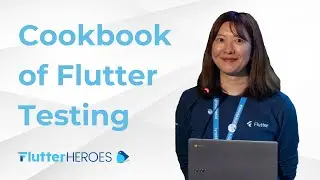 Teresa Wu - The Ultimate Cookbook of Flutter Testing | Flutter Heroes 2023 Talk