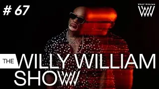 The Willy William Show #67