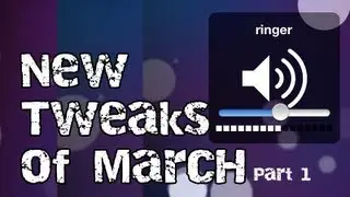 Top Cydia Tweaks of March [2013] - Part 1