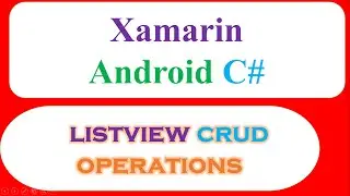 C# Xamarin Android ListView Ep.02 : CRUD -  ADD UPDATE DELETE