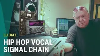 Signal Chain Tricks for GREAT Hip Hop Vocals | Lu Diaz (Jay Z, Beyoncé)