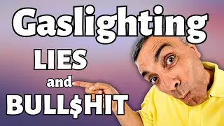 Is it Gaslighting, Lying, or Bull$hitting?