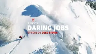 TUDOR Daring Jobs Episode 06: Cold Storm