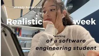 *realistic* week as a software engineering student (alr burned out, back 2 uni, romanticising life)