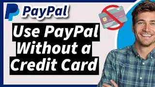 How to Use PayPal Without a Credit Card or Bank Account for Online Purchases