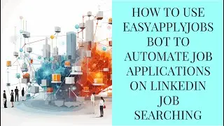 Master Your Job Search with EasyApplyJobsBot: LinkedIn Automation Tips & Tricks part1