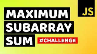 Maximum Subarray Sum Solution in JavaScript | Maximum Subarray Leetcode Solution