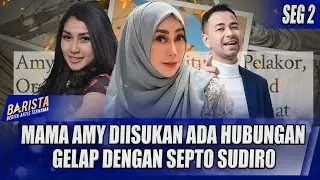 MASA LALU MAMA AMY TERBONGKAR DIISUKAN ADA HUBUNGAN GELAP DENGAN SEPTO SUDIRO - BARISTA