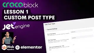 Crocoblock Lesson 1 - JetEngine Custom Post Type - Wordpress Tutorial - Basics