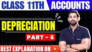 Depreciation | Class 11 | Accountancy | Part 6