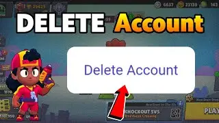 How To Delete Your Brawl Stars Account Permanently