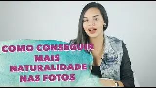 COMO CONSEGUIR MAIS NATURALIDADE NAS FOTOS? - Coisa de Fotógrafa