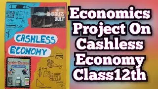 Economics Project on Cashless Economy Class12th CBSE 2024