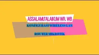 TUTORIAL SETING WLAN MIKROTIK BAGI PEMULA