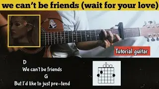 chord — We can't be friends (wait for your love) Ariana grande || Tutorial guitar for beginners