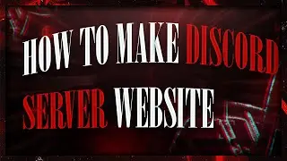 HOW TO MAKE DISCORD SERVER WEBSITE (EASY STEPS) CREDITS : 