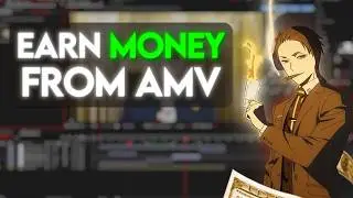 How to ACTUALLY Earn Money From AMV