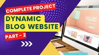 Essential Steps to Setting up Dynamic Blog Website in 2025 - Step 2 Complete Tutorial