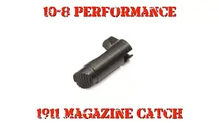 10-8 Performance: 1911 Magazine Catch Removal/Installation