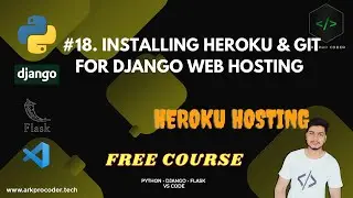 #18. INSTALLING GIT & HEROKU FOR DJANGO WEB HOSTING