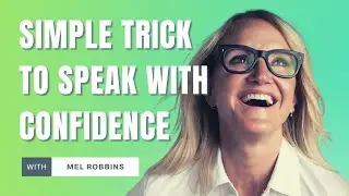 The Simple Trick To Speak With Confidence - Mel Robbins Motivational Speech To Elevate Your Speaking