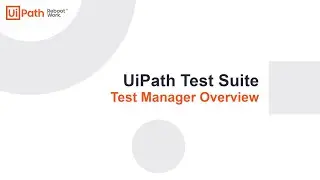 UiPath Test Suite: Test Manager Overview