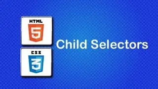 HTML5 and CSS3 Beginner Tutorial 22 - Child Selectors