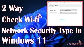 Check WiFi Network Security Type In Windows 11 -- 2 Fix How To