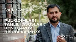 #1 Vorkshop MHXS «Pul oqimlari tahlili asoslari: boshqaruv hisobi va MHXS»