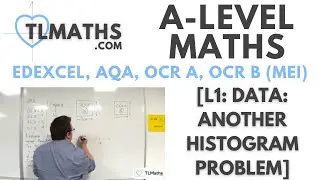 A-Level Maths: L1-09 [Data: Another Histogram Problem]