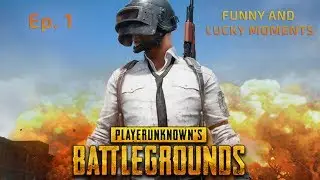 PUBG FUNNY AND LUCKY MOMENTS (PLAYERUKNOWN'S BATTLEGROUNDS FAILS & WINS) - Ep 1