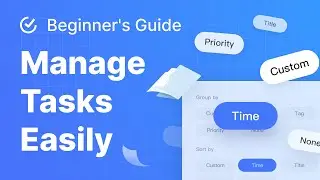 Manage Tasks with Group & Sort | Beginner's Guide to TickTick