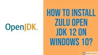 How to install Zulu Open JDK in Windows 10?