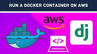 Run a docker container on AWS | Dockerization with Django - Part 5