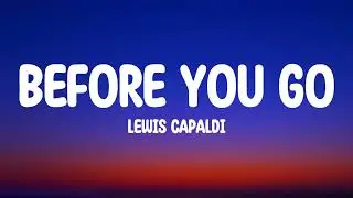 Lewis Capaldi - Before You Go (Lyrics)