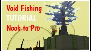 Roblox VOID FISHING GUIDE [ Noob to PRO Tutorial ]