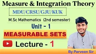 Measure and Integration Theory ||Lecture-1|| M.Sc Mathematics || By Mr. Parveen Kumar