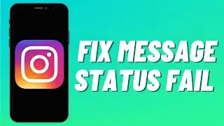 How to Fix Message Status Fail on Instagram