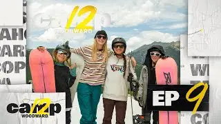 Camp Woodward Season 12 - EP9 - Welcome to Copper