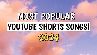 MOST POPULAR YOUTUBE SHORTS SONGS 2024!