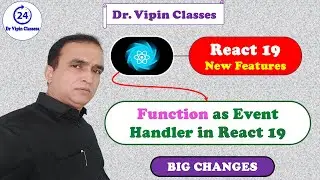 17. React 19 Event Handling in Hindi | Dr. Vipin Classess