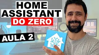 Home Assistant do ZERO - Aula 02 - COMO criar automações, para INICIANTES