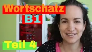 🇩🇪 Wortschatz B1 - Teil 4 - Alle Wörter, die du brauchst!