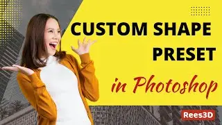 Custom Shape Preset in Photoshop | Rees3D.com