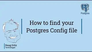 How to find Postgres Config File