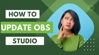 How to Easily Update OBS on Windows and Mac | OBS Studio Update Tutorial 2024